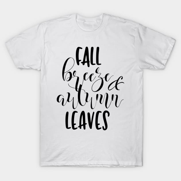 Fall Breeze And Autumn Leaves T-Shirt by Beewan Tavern